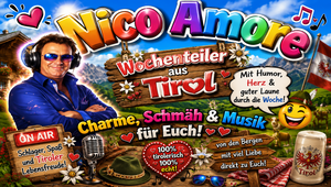 Wochenteiler aus Tirol mit Nico Amore